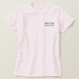 "Heute Phantastisch machen" Besticktes T-Shirt