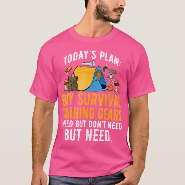 Heute Pläne kaufen Überlebenstrainingsgeräte ich b T-Shirt (Vorderseite)