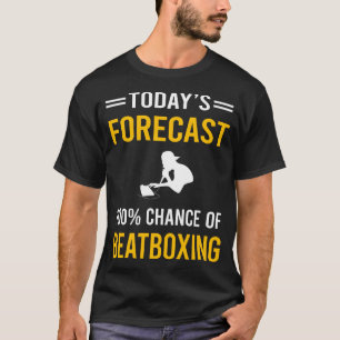 Heute Prognose Beat Box Beatboxing Beatbox T-Shirt