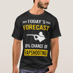 Heute Prognose Trapschießen Trap Schießen Ton Ziel T-Shirt
