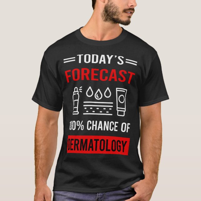 Heute prognostizieren Dermatologen T-Shirt (Vorderseite)