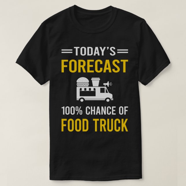Heute prognostizieren Lkw für Lebensmittel T-Shirt (Design vorne)