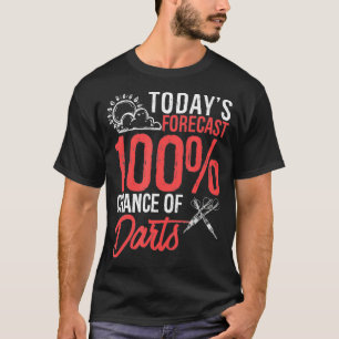 Heute prognostiziert 100 Chance des Darts Sports T-Shirt