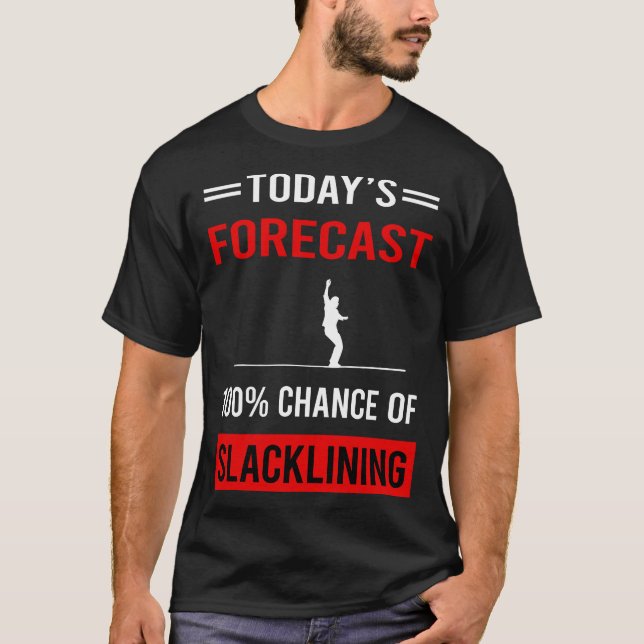 Heute prognostiziert Slackliner Slackline Slacklin T-Shirt (Vorderseite)