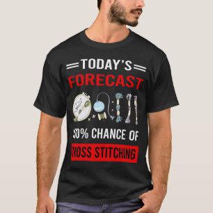 Heute prognostizierte Kreuzstizierung T-Shirt