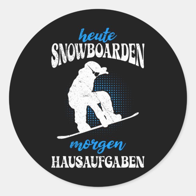 Heute Snowboarden Morgen Zuhause Tasks Snowboard Runder Aufkleber (Vorderseite)
