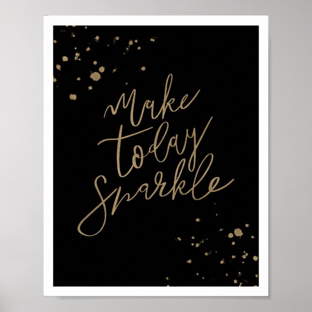 Heute sparkeln moderne Kalligraphie Black & Gold Poster (Vorne)