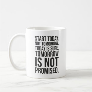 Heute starten - Erfolg Motivierend Kaffeetasse
