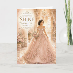 Heute strahlst du Quinceañera Sweet 16 Karte