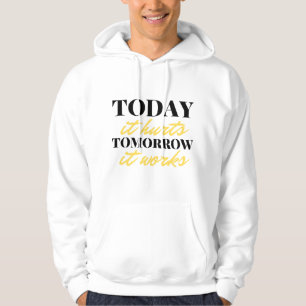 Heute tut es morgen weh. Es funktioniert 2 Hoodie