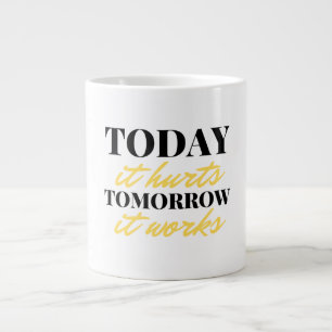 Heute tut es morgen weh. Es funktioniert 2 Jumbo-Tasse