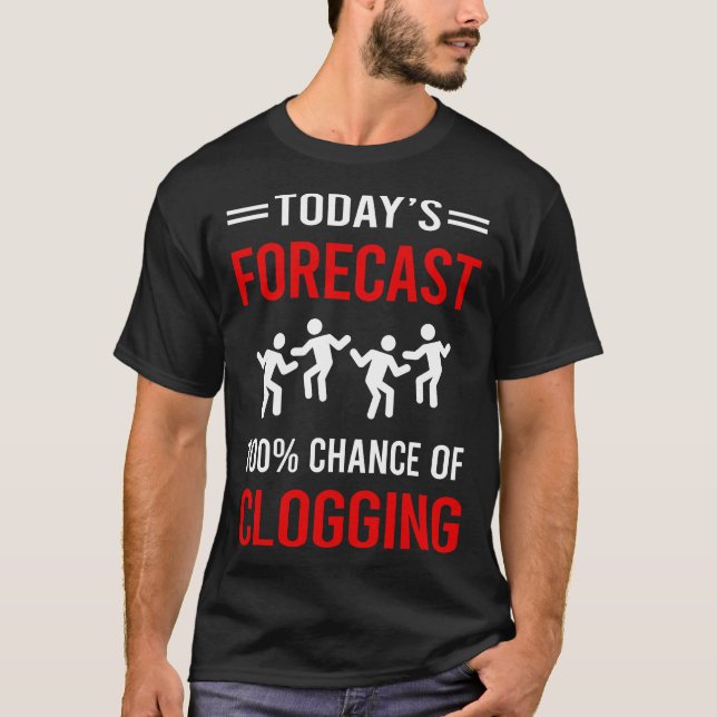 Heute Vorhersage Clogging Clog Clogger T-Shirt (Vorderseite)