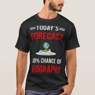 Heute Vorhersage Geografie T-Shirt