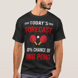 Heute Vorhersage Ping Pong Tischtennis T-Shirt