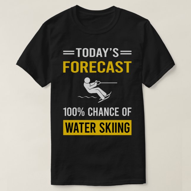 Heute Vorhersage Wasserski Wasserski T-Shirt (Design vorne)