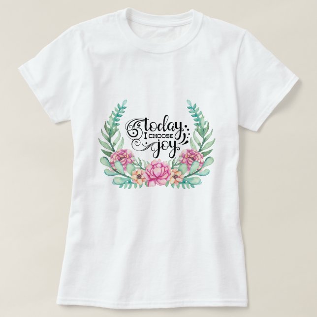 Heute wähle ich die Freude | Floral T-Shirt (Design vorne)