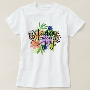 Heute wähle ich die Freude   Floral T-Shirt