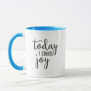 Heute wähle ich Freude Tasse