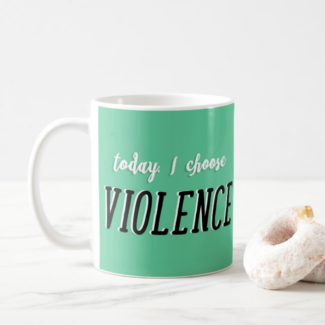 Heute wähle ich Gewalt Tasse (Mit Donut)