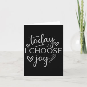 Heute wähle ich Joy Inspirational Graphic Karte