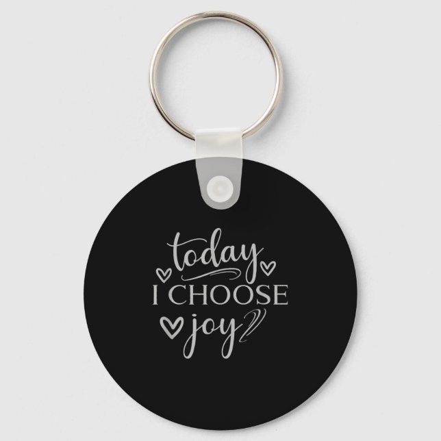 Heute wähle ich Joy Inspirational Graphic Schlüsselanhänger (Vorderseite)