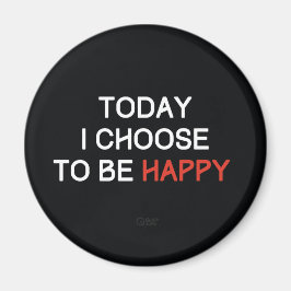 Heute wähle ich mich für ein glückliches Affirmati Magnet