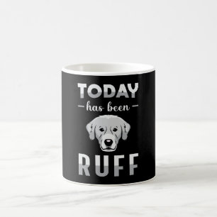 Heute war Ruff Retriever Hund Lover Funny Kaffeetasse