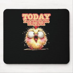 Heute werde ich ihm ein paar geben mousepad