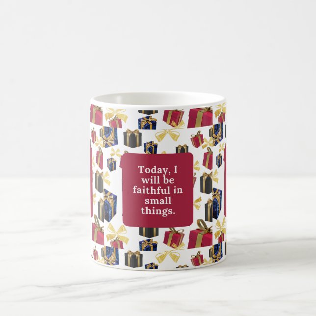 Heute werde ich in kleinen Dingen treu sein. Kaffeetasse (Mittel)