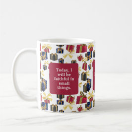 Heute werde ich in kleinen Dingen treu sein. Kaffeetasse