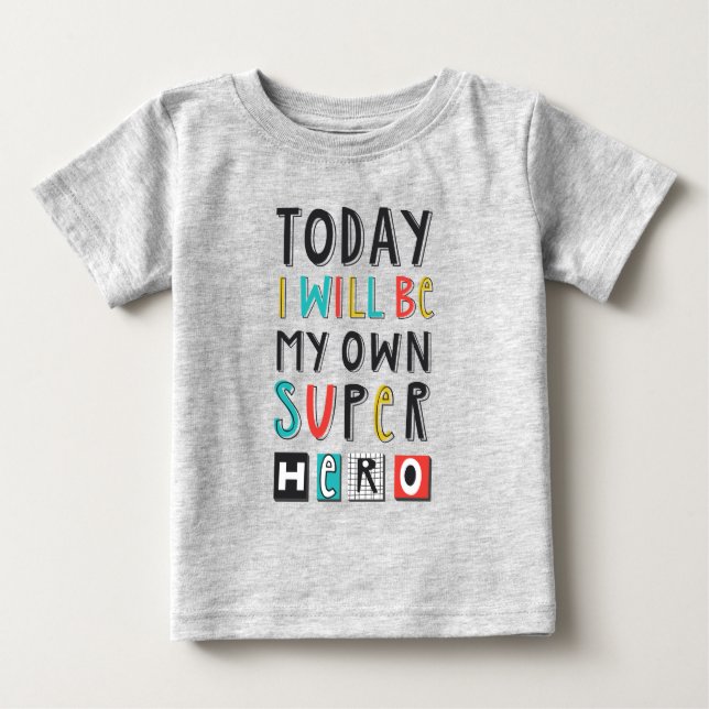 Heute werde ich mein eigener Superheld sein Baby T-shirt (Vorderseite)