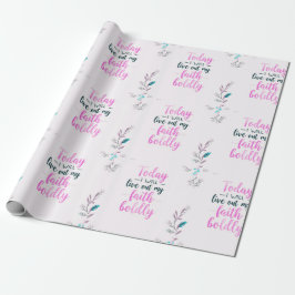 Heute werde ich meinen Glauben kühn ausleben Geschenkpapier