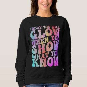 Heute werden Sie strahlen, wenn Sie zeigen, was Si Sweatshirt