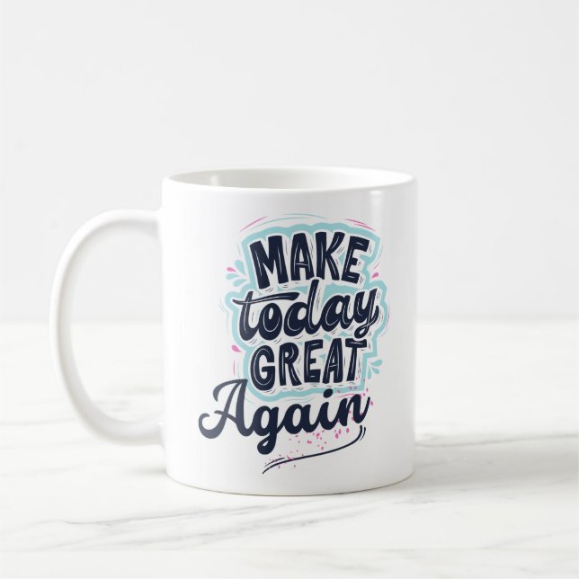 Heute wieder großartig machen kaffeetasse (Links)
