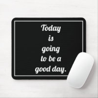 Heute wird ein guter Tag motivierend sagen