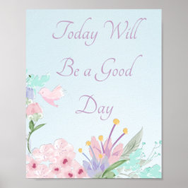 Heute wird Motivierend Poster ein guter Tag