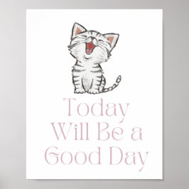 Heute wird Motivierend Poster ein guter Tag