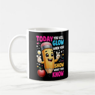 Heute wirst du leuchten, wenn du zeigst, was du we kaffeetasse