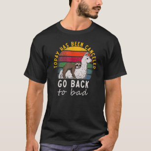 Heute wurde abgesagt, zurück Sloth und Llama Vi T-Shirt