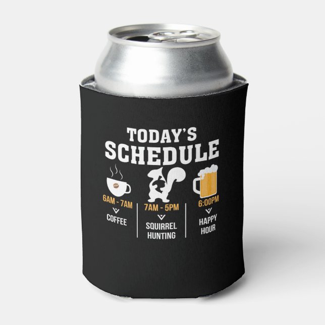 Heute Zeitplan Kaffee Eichhörnchen Jagdzeit Dosenkühler (Kanne Vorderseite)