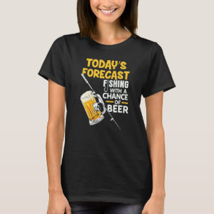 Heutige Vorhersage Angeln Mit Aussicht Auf Bier T-Shirt