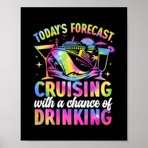 Heutige Vorhersage Kreuzfahrt mit Trinkchance Poster