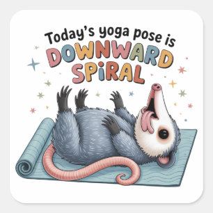 Heutige Yoga-Übung ist Abwärts-Opossum Lustig Ment Quadratischer Aufkleber