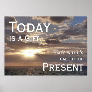 Heutiger Tag ist ein Geschenk, der motivierend Poster