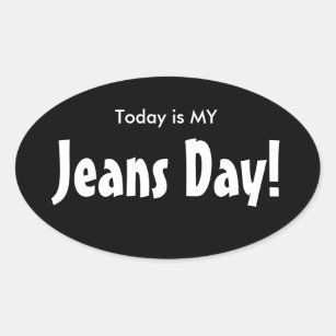 Heutiger Tag ist MEINE Jeans-Tagesaufkleber - Ovaler Aufkleber