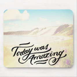 Heutiger Tag war fantastisch Mousepad