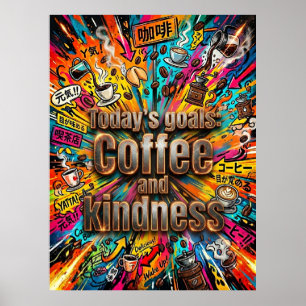 heutiges Ziel Kaffee und Freundlichkeit Poster