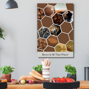 Hexagons Brown ist alles, was ich habe! Benutzerde Poster