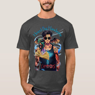Hexe, aber ansprechendes Chaos T-Shirt
