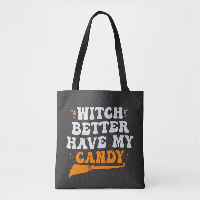 Hexe besser haben mein Candy Funny Halloween Gesch Tasche (Vorderseite)